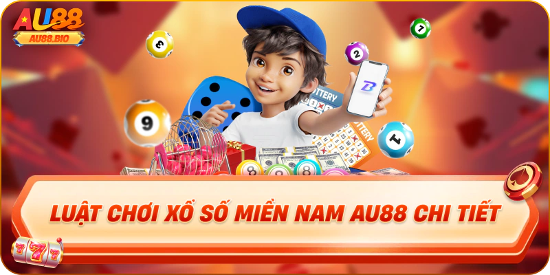 Luật chơi xổ số miền nam au88 chi tiết