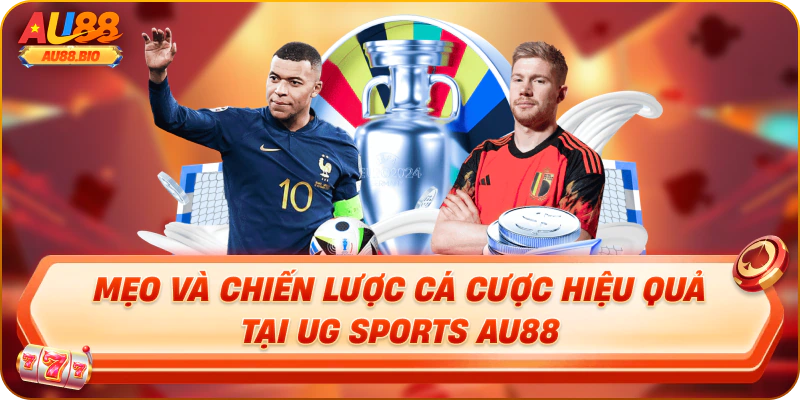 Mẹo và chiến lược cá cược hiệu quả tại ug sports au88